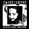 TAINT / GRUNT "Schooldyard Bruises" CD